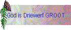 God is Driewerf GROOT